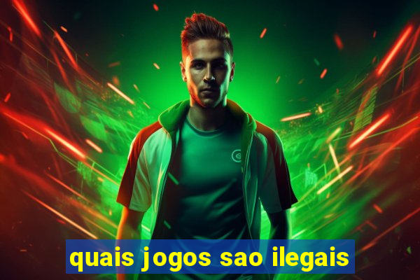 quais jogos sao ilegais