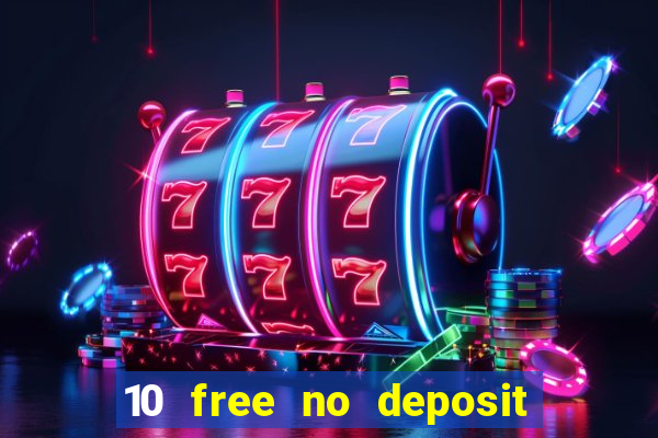 10 free no deposit mobile casino