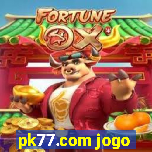 pk77.com jogo