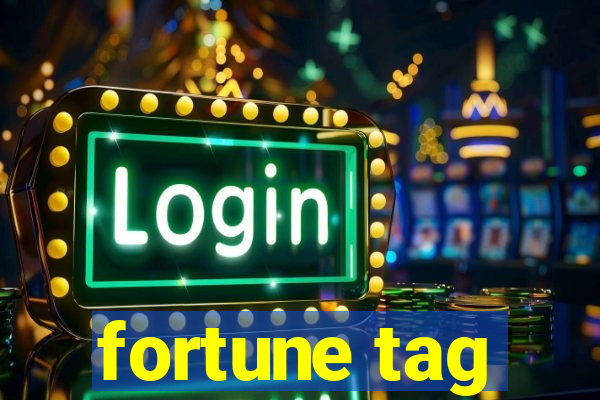 fortune tag