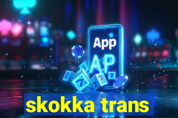 skokka trans