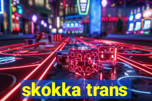 skokka trans