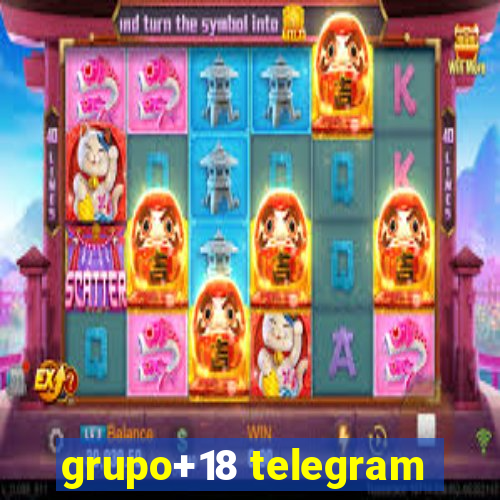 grupo+18 telegram