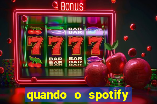 quando o spotify foi lançado