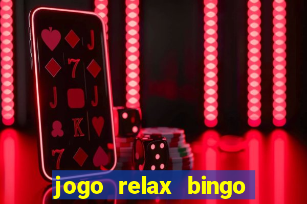 jogo relax bingo realmente paga