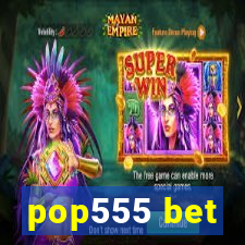 pop555 bet