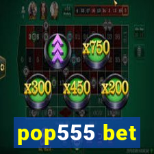 pop555 bet