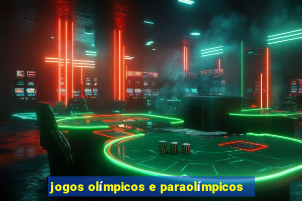 jogos olímpicos e paraolímpicos