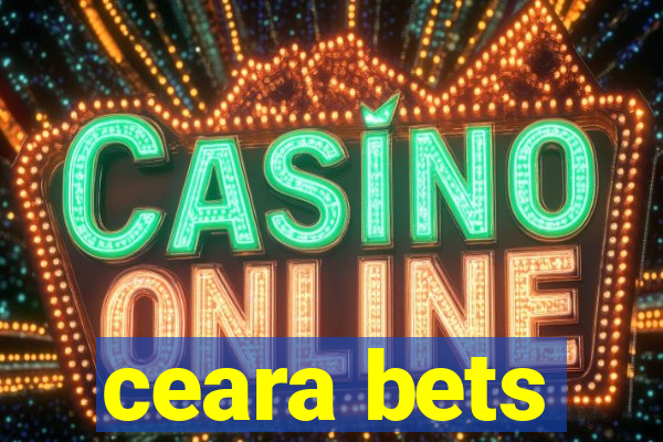 ceara bets