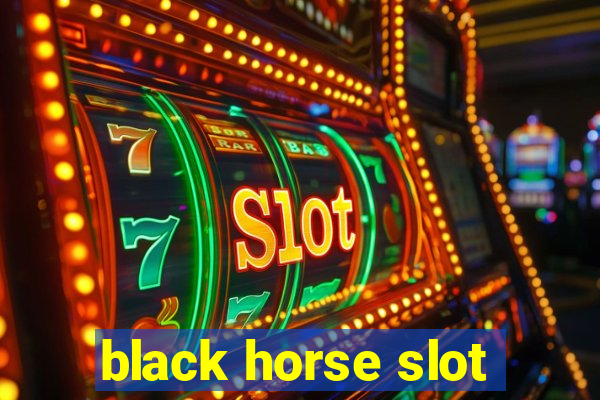 black horse slot