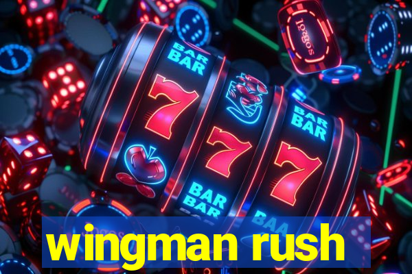 wingman rush