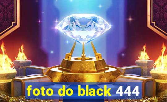 foto do black 444