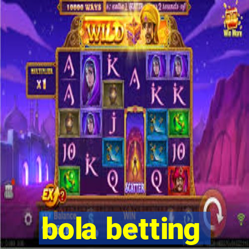 bola betting