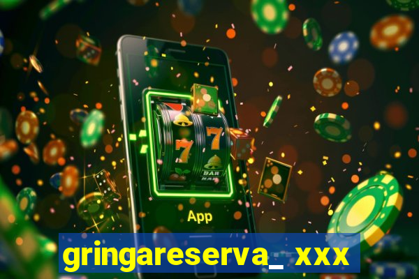 gringareserva_ xxx