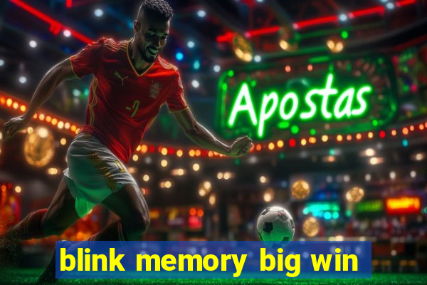 blink memory big win