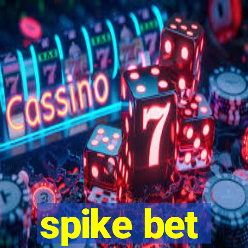 spike bet