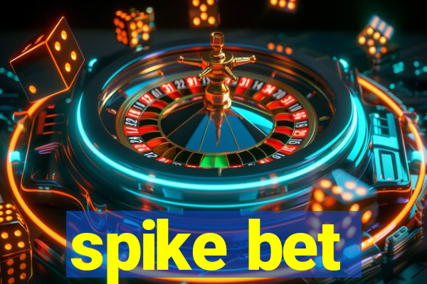 spike bet