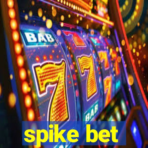 spike bet