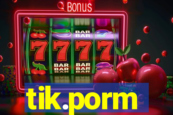 tik.porm