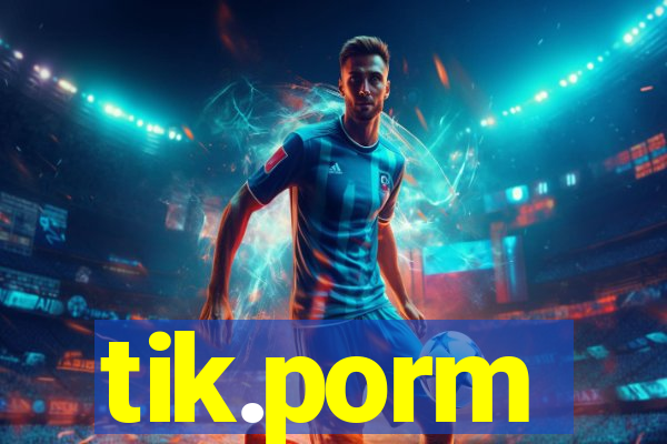 tik.porm