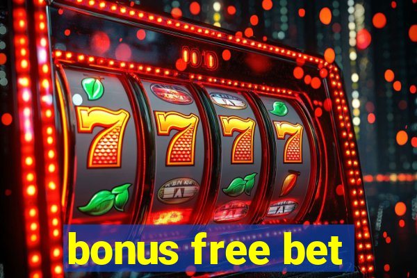 bonus free bet