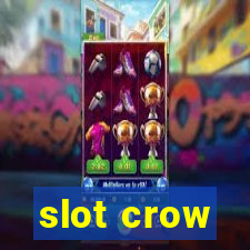 slot crow