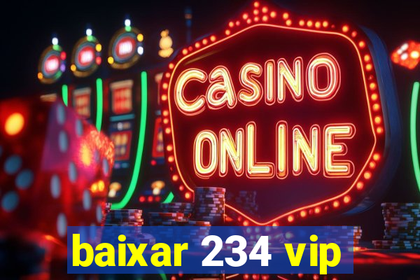 baixar 234 vip