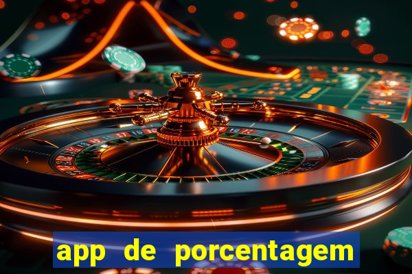 app de porcentagem de jogos slots