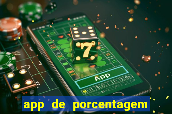 app de porcentagem de jogos slots