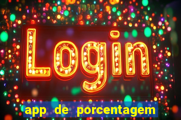 app de porcentagem de jogos slots