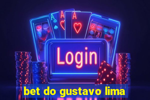 bet do gustavo lima