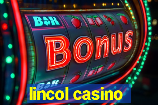 lincol casino