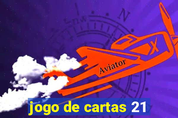 jogo de cartas 21