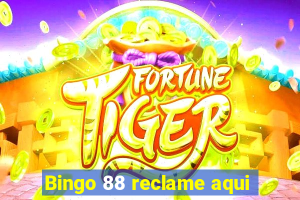 Bingo 88 reclame aqui