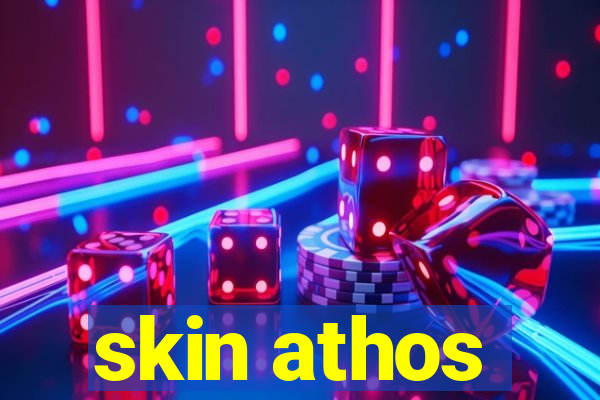 skin athos