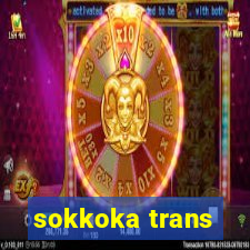 sokkoka trans