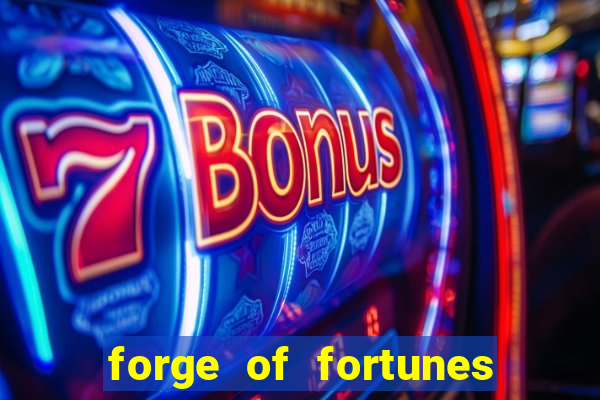 forge of fortunes slot play free