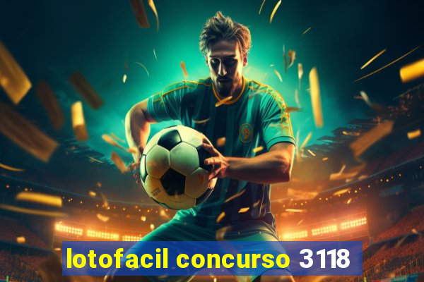 lotofacil concurso 3118