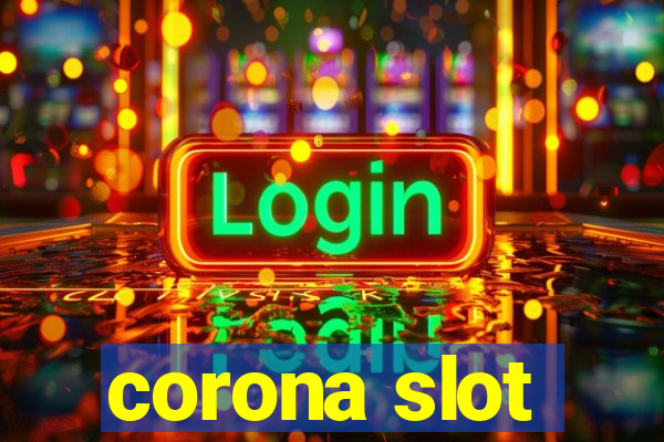 corona slot