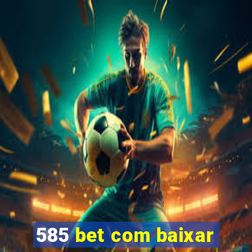 585 bet com baixar