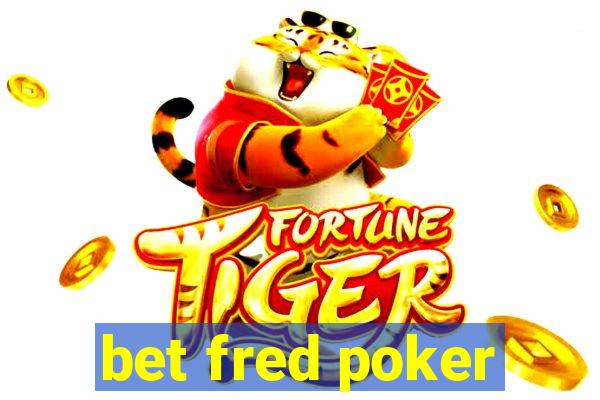 bet fred poker