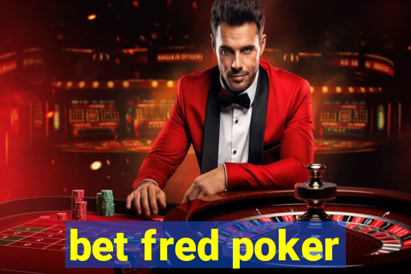 bet fred poker