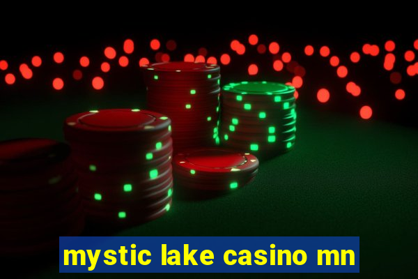 mystic lake casino mn