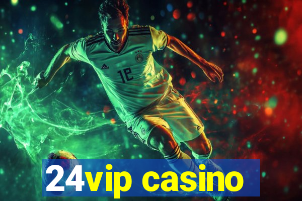 24vip casino