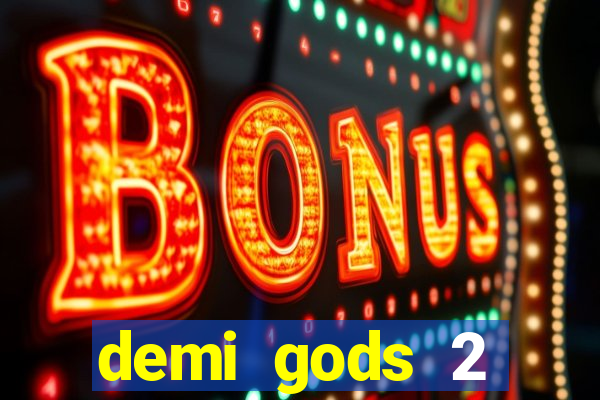 demi gods 2 expanded edition slot