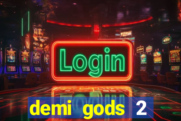 demi gods 2 expanded edition slot