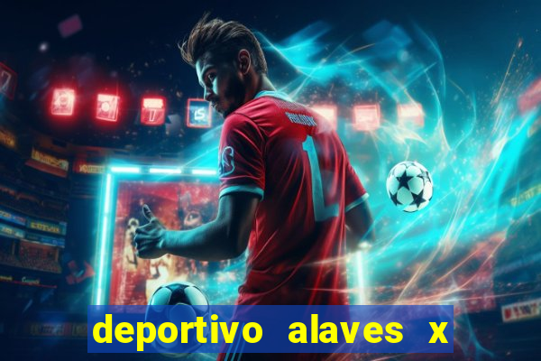 deportivo alaves x real madrid palpite