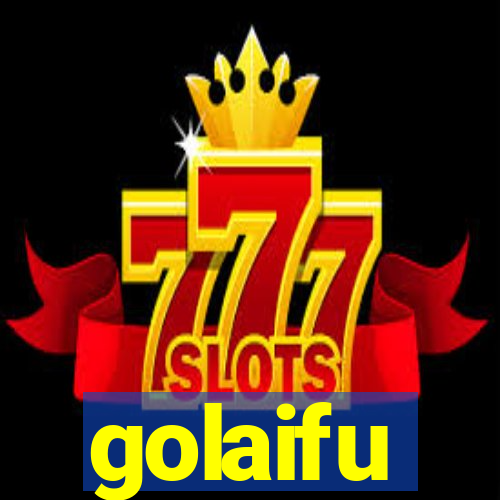 golaifu