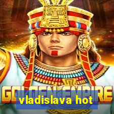 vladislava hot