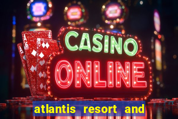 atlantis resort and casino nassau